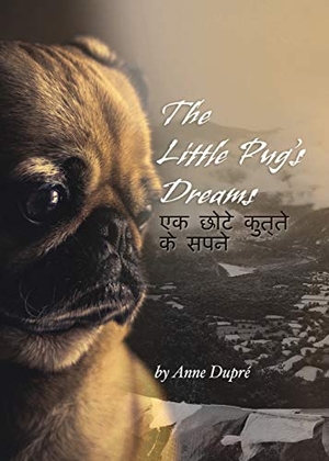 Dupré, Anne. The Little Pug's Dreams. Aurora Books, 2015.
