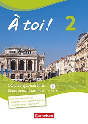 Férey, Karine / Walpurga Herzog. À toi! 02. Schulaufgaben- und Klassenarbeitstrainer. Cornelsen Verlag GmbH, 2014.