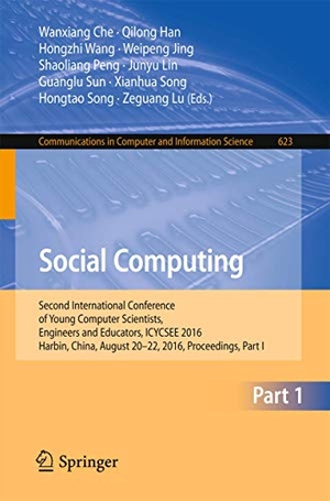 Che, Wanxiang / Shaoliang Peng et al (Hrsg.). Social Computing - Second International Conference of Young Computer Scientists, Engineers and Educators, ICYCSEE 2016, Harbin, China, August 20-22, 2016, Proceedings, Part I. Springer Nature Singapore, 2016.