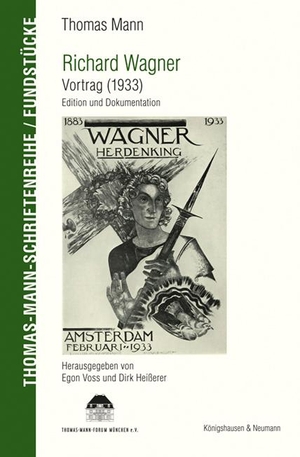 Mann, Thomas. Richard Wagner. Vortrag (1933) - Edition und Dokumentation. Königshausen & Neumann, 2017.