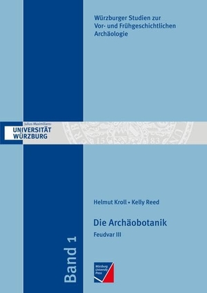 Kroll, Helmut / Kelly Reed. Die Archäobotanik. Würzburg University Press, 2016.