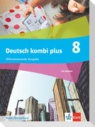 Deutsch kombi plus 8. Schulbuch mit Medien Klasse 8. Differenzierende Ausgabe Baden-Württemberg
