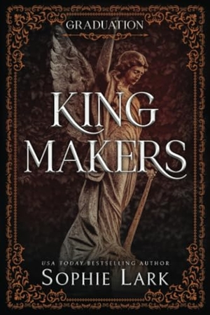 Lark, Sophie. Kingmakers: Graduation (Standard Edition). Sourcebooks, 2025.