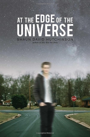 Hutchinson, Shaun David. At the Edge of the Universe. Simon & Schuster Books for Young Readers, 2017.