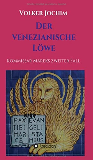 Jochim, Volker. Der Venezianische Löwe - Kommissar Mareks zweiter Fall. tredition, 2020.