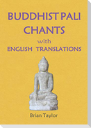 BUDDHIST PALI CHANTS with ENGLISH TRANSLATIONS