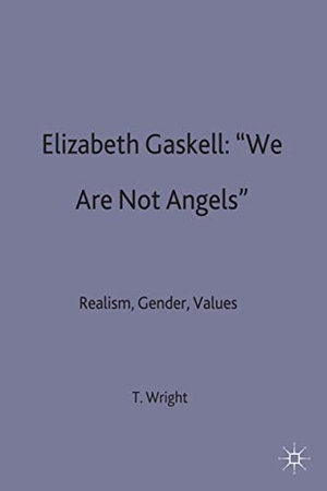 Wright, T. R. / Wright. Elizabeth Gaskell We Are Not Angels. Springer Nature B.V., 1995.
