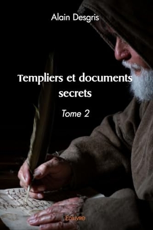 A D. Templiers et documents secrets - Tome 2. Edilivre, 2026.