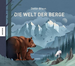 Dieter Braun. Die Welt der Berge. Knesebeck, 2018.