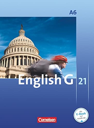 Abbey, Susan / Harger, Laurence et al. English G 21. Ausgabe A 6. Abschlussband 6-jährige Sekundarstufe I. Schülerbuch - 10. Schuljahr. Cornelsen Verlag GmbH, 2011.