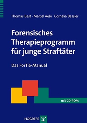 Best, Thomas / Aebi, Marcel et al. Forensisches Therapieprogramm für junge Straftäter - Das ForTiS-Manual. Hogrefe Verlag GmbH + Co., 2014.