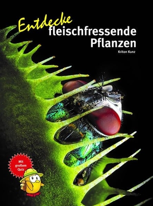 Kunz, Kriton. Entdecke fleischfressende Pflanzen. NTV Natur und Tier-Verlag, 2023.