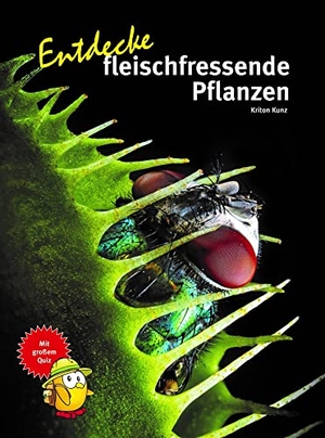 Kunz, Kriton. Entdecke fleischfressende Pflanzen. NTV Natur und Tier-Verlag, 2025.