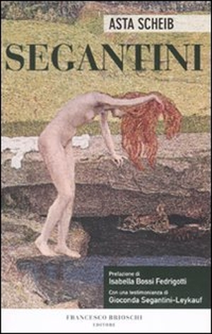 Scheib, Asta. Segantini. Brioschi, 2010.