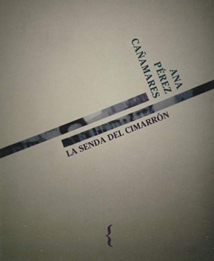 Pérez Cañamares, Ana. La senda del cimarrón. Ya lo dijo Casimiro Parker, 2020.