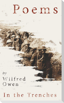 Poems by Wilfred Owen - In the Trenches