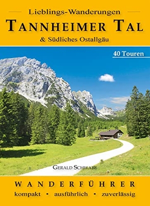 Schwabe, Gerald. Lieblings-Wanderungen Tannheimer Tal - und südliches Ostallgäu. Alpenverlag Schwabe, 2023.