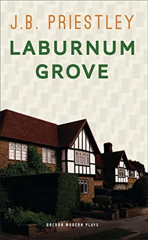 Priestley, J. B.. Laburnum Grove. Bloomsbury Publishing PLC, 2013.