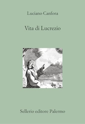 Canfora, Luciano. Vita di Lucrezio. Sellerio Editore Palermo, 2024.