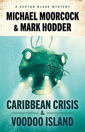 Hodder, Mark / Michael Moorcock. Sexton Blake: Caribbean Crisis & Voodoo Island. Rebellion Publishing Ltd., 2023.