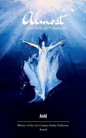 Ashi. Almost Love without possession. Bookleaf Publishing, 2026.