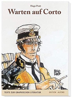 Pratt, Hugo. Warten auf Corto - Die Autobiographie von »Corto-Maltese«-Schöpfer Hugo Pratt. Edition Alfons, 2019.