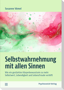 Selbstwahrnehmung mit allen Sinnen