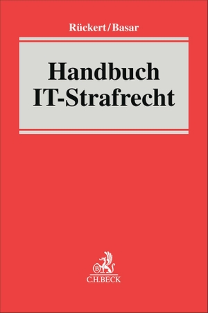 Rückert, Christian / Eren Basar (Hrsg.). Handbuch IT-Strafrecht. C.H. Beck, 2026.