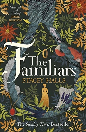 Halls, Stacey. The Familiars. Bonnier Books UK, 2019.