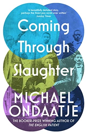 Ondaatje, Michael. Coming Through Slaughter. Vintage Publishing, 2022.