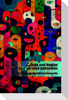 Ende und Beginn - und wir sind mittendrin