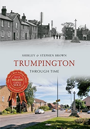 Brown, Shirley / Stephen Brown. Trumpington Through Time. Amberley Publishing, 2013.