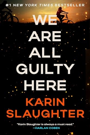 Slaughter, Karin. We Are All Guilty Here. HarperCollins, 2026.