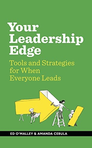 O'Malley, Ed / Amanda Cebula. Your Leadership Edge - Strategies and Tools for When Everyone Leads. Bard Press, 2022.