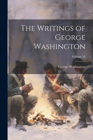 Washington, George. The Writings of George Washington; Volume VI. Creative Media Partners, LLC, 2023.