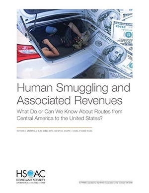 Greenfield, Victoria A / Nunez-Neto, Blas et al. Human Smuggling and Associated Revenues - What Do or Can We Know about Routes from Central America to the United States?. RAND Corporation, 2019.