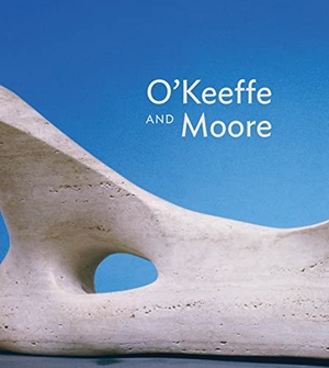 Feldman, Anita / Higham, Hannah et al. O'Keeffe and Moore. Marquand Books, 2023.