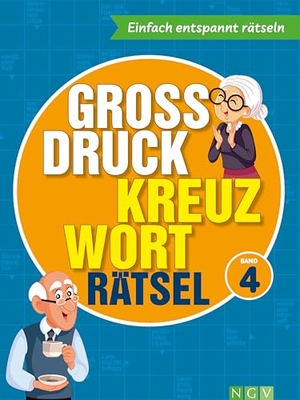 Großdruck Kreuzworträtsel Band 4 -  Rätselbuch für Senioren & Rentner mit großer Schrift - Entspannt rätseln ohne Brille - Gedächtnistraining & Denksport - Geschenk für Erwachsene. Naumann & Göbel Verlagsg., 2024.
