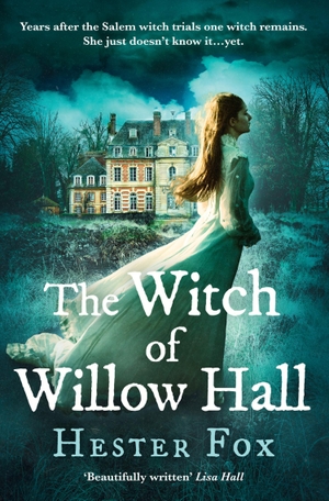 Fox, Hester. The Witch Of Willow Hall. HarperCollins Publishers, 2018.