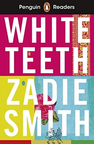 Smith, Zadie. Penguin Readers Level 7 - White Teeth (ELT Graded Reader) : Abridged Edition. Bantam, 2020.