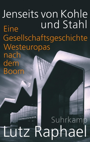 Raphael, Lutz. Jenseits von Kohle und Stahl - Eine Gesellschaftsgeschichte Westeuropas nach dem Boom. Suhrkamp Verlag AG, 2019.