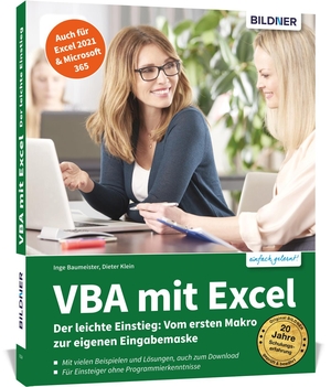Baumeister, Inge / Dieter Klein. VBA mit Excel - Der leichte Einstieg - Vom ersten Makro zur eigenen Eingabemaske - Für Excel 2010 bis 2019. BILDNER Verlag, 2018.