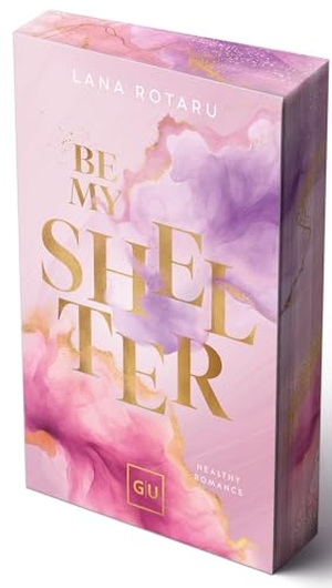 Rotaru, Lana. Be My Shelter (Erstauflage exklusiv mit Farbschnitt und Character Card). Graefe und Unzer Verlag, 2024.