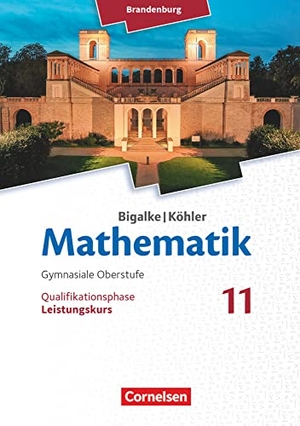 Bigalke, Anton / Kuschnerow, Horst et al. Bigalke/Köhler: Mathematik - 11. Schuljahr - Brandenburg - Leistungskurs - Schülerbuch. Cornelsen Verlag GmbH, 2019.