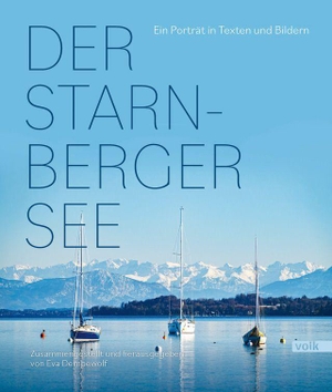 Dempewolf, Eva (Hrsg.). Der Starnberger See - Ein Porträt in Texten und Bildern. Volk Verlag, 2022.