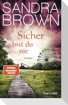 Sicher bist du nie