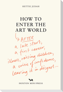 How to Enter the Art World