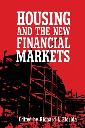Florida, Richard. Housing and the New Financial Mark. Taylor & Francis Ltd (Sales), 1986.