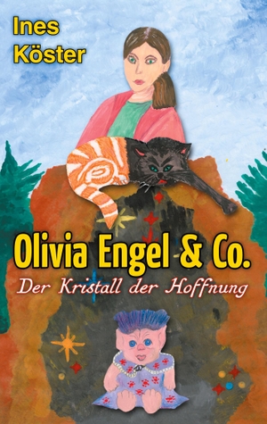 Köster, Ines. Olivia Engel & Co. - Der Kristall der Hoffnung. Books on Demand, 2021.