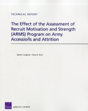 Loughran, David S / Bruce R Orvis. The Effect of the Assessment of Recruit Motivation and Strength (Arms) Program on Army Accessions and Attrition. RAND Corporation, 2011.